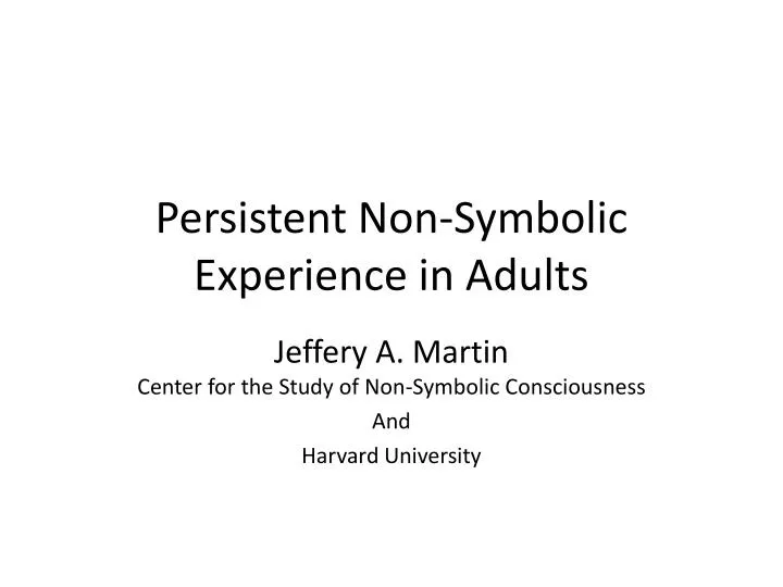 persistent non symbolic experience in adults