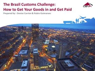 The Brazil Customs Challenge: How to Get Your Goods in and Get Paid