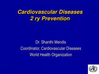 Cardiovascular Diseases 2 ry Prevention