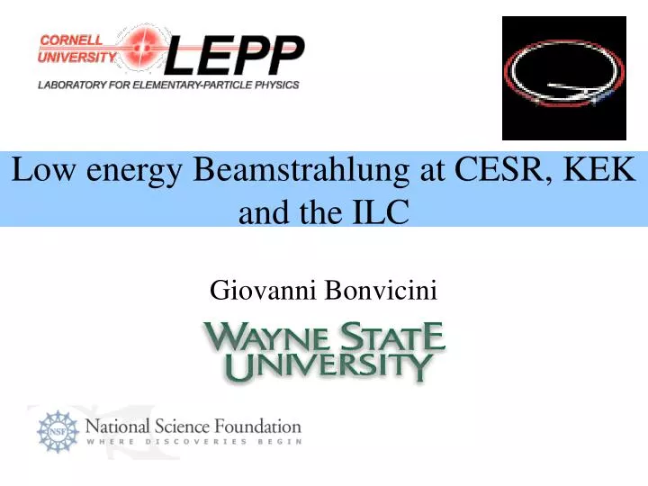low energy beamstrahlung at cesr kek and the ilc