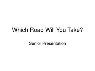 Which Road Will You Take?