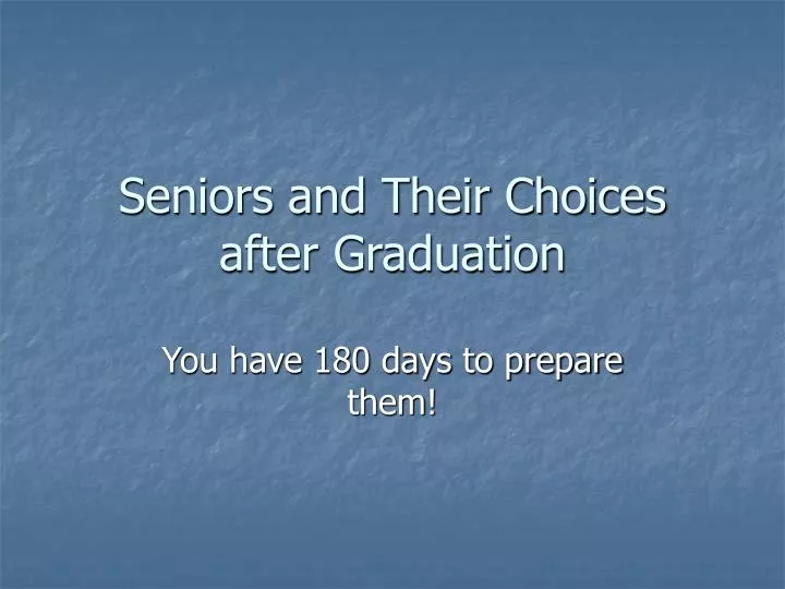 seniors and their choices after graduation