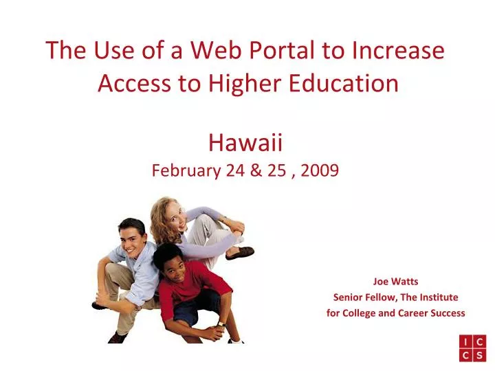 the use of a web portal to increase access to higher education hawaii february 24 25 2009