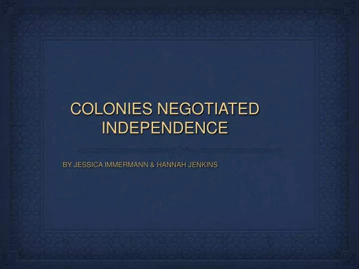 colonies negotiated independence