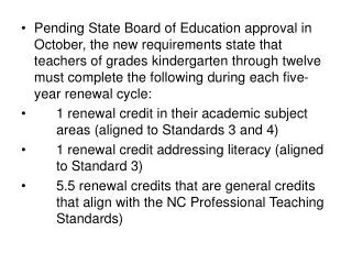 Note the following changes: 	Literacy is now required for K-12 teachers