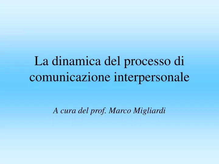 la dinamica del processo di comunicazione interpersonale