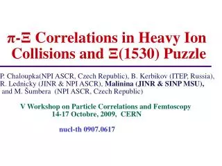 π-Ξ Correlations in Heavy Ion Collisions and Ξ (1530) Puzzle