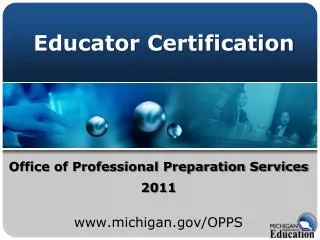 Office of Professional Preparation Services 2011 michigan/OPPS