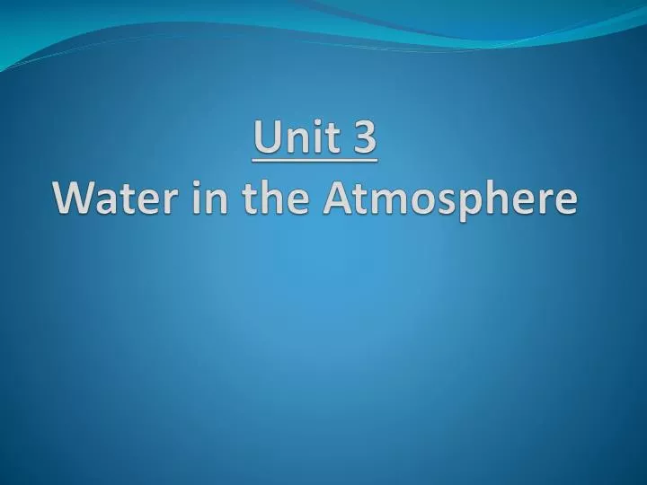 unit 3 water in the atmosphere