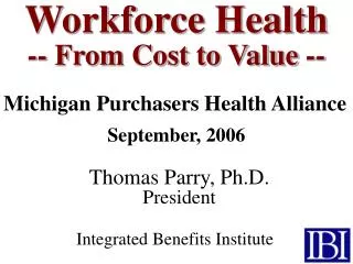 Workforce Health -- From Cost to Value --