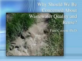 Why Should We Be Concerned About Wastewater Quality and Reuse?