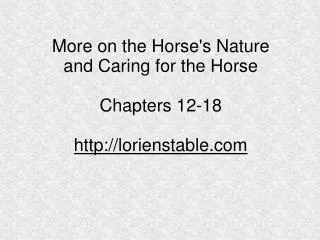 More on the Horse's Nature and Caring for the Horse Chapters 12-18 lorienstable