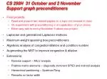 CS 290H 31 October and 2 November Support graph preconditioners - slide 1