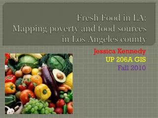 Fresh Food in LA: Mapping poverty and food sources in Los Angeles county