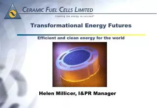 Transformational Energy Futures Efficient and clean energy for the world