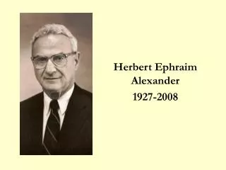 Herbert Ephraim Alexander 1927-2008