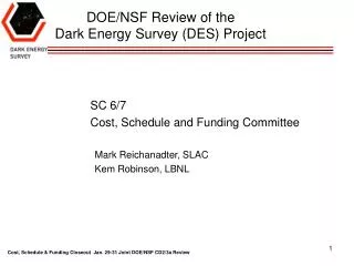 DOE/NSF Review of the Dark Energy Survey (DES) Project