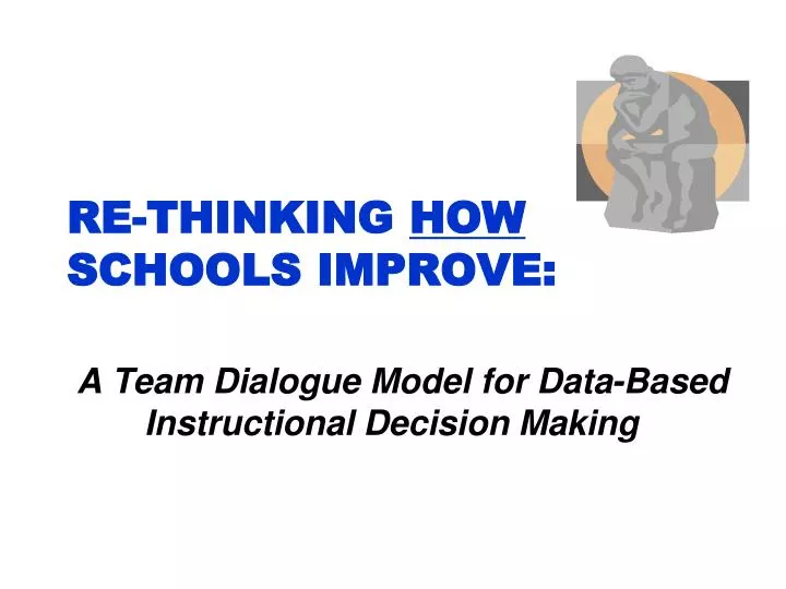 re thinking how schools improve a team dialogue model for data based instructional decision making
