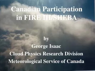 Canadian Participation in FIRE III/SHEBA