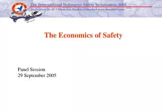 The Economics of Safety Panel Session 29 September 2005