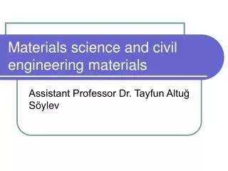 Materials science and civil engineering materials