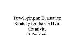 Developing an Evaluation Strategy for the CETL in Creativity