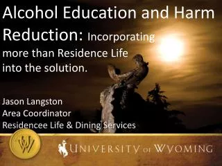 Alcohol Education and Harm Reduction: Incorporating more than Residence Life into the solution.
