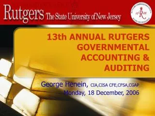 13th ANNUAL RUTGERS GOVERNMENTAL ACCOUNTING &amp; AUDITING