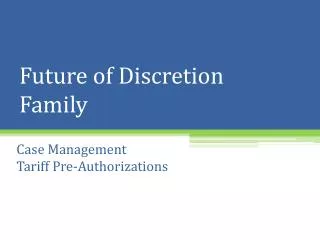 Future of Discretion Family