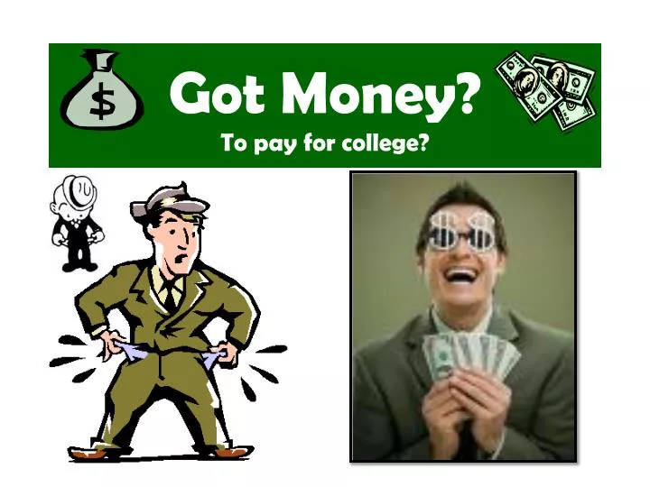got money to pay for college