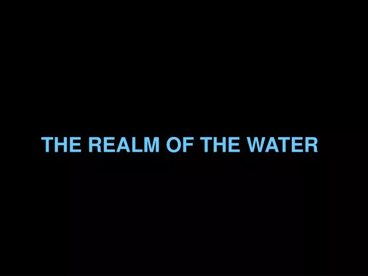 the realm of the water