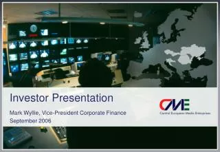 Investor Presentation Mark Wyllie, Vice-President Corporate Finance September 2006