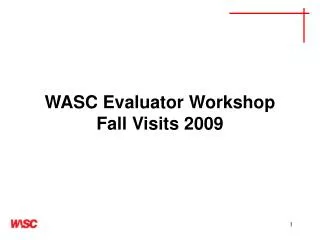 WASC Evaluator Workshop Fall Visits 2009