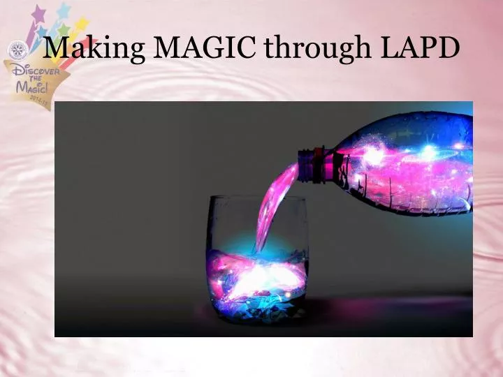 making magic through lapd