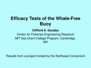 Efficacy Tests of the Whale-Free Buoy