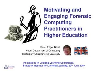 Motivating and Engaging Forensic Computing Practitioners in Higher Education