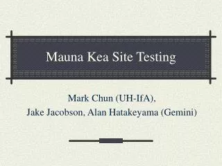 Mauna Kea Site Testing