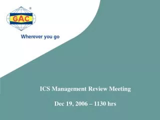 ICS Management Review Meeting Dec 19, 2006 – 1130 hrs