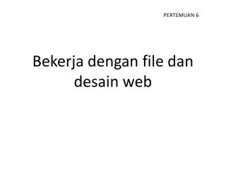 bekerja dengan file dan desain web
