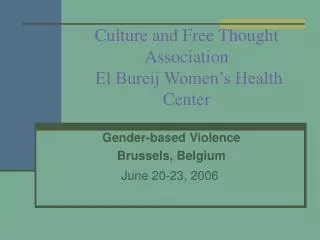 Culture and Free Thought Association El Bureij Women’s Health Center