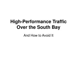 High-Performance Traffic Over the South Bay