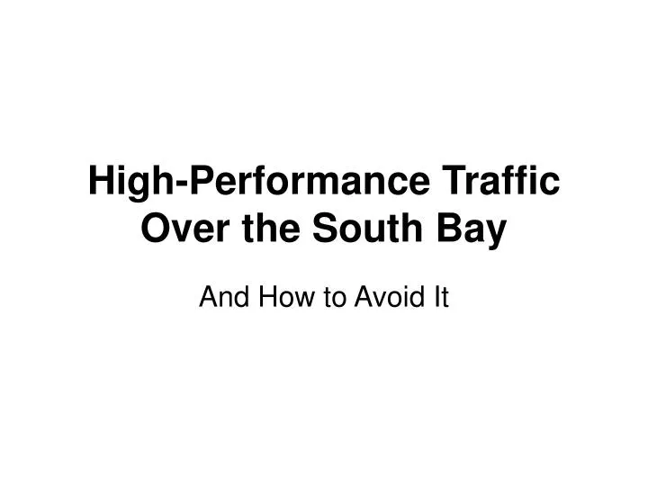 high performance traffic over the south bay