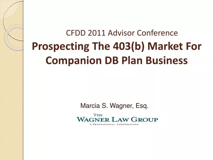 cfdd 2011 advisor conference prospecting the 403 b market for companion db plan business