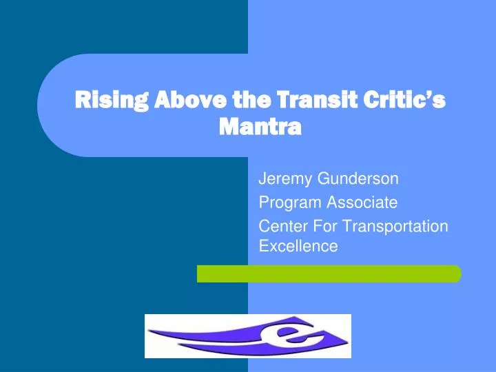 rising above the transit critic s mantra