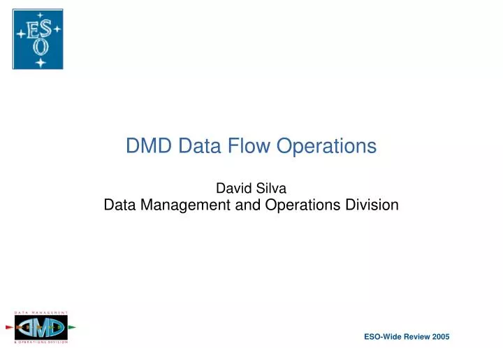 dmd data flow operations david silva data management and operations division