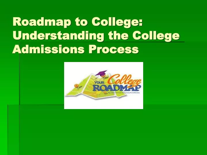 roadmap to college understanding the college admissions process