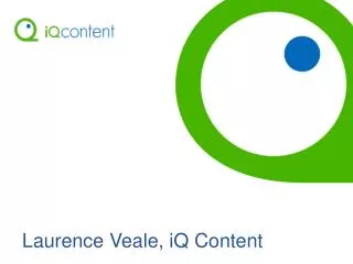 Laurence Veale, iQ Content