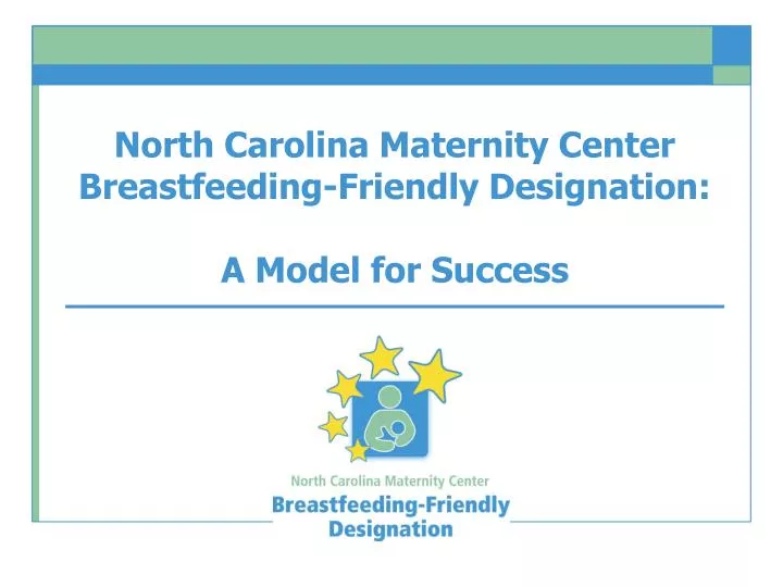 north carolina maternity center breastfeeding friendly designation a model for success