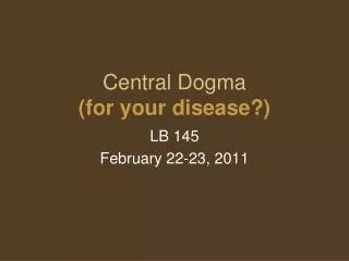 Central Dogma (for your disease?)