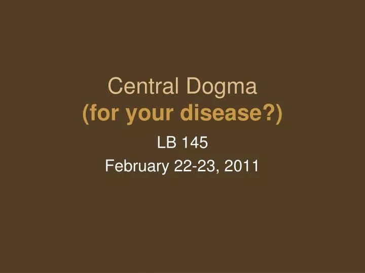 central dogma for your disease